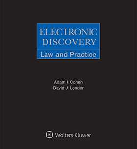 Electronic Discovery: Law & Practice, Second Edition