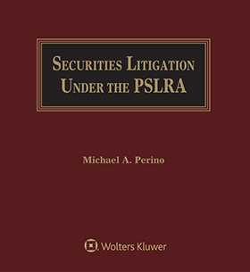 Securities Litigation Under the PSLRA (formerly Securities Litigation After the Reform Act)