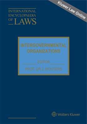 International Encyclopaedia of Laws: Intergovernmental Organizations Online by KLI/TURPIN