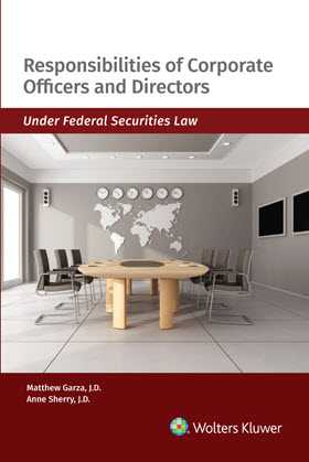 Responsibilities of Corporate Officers and Directors Under Federal Securities Law, 2017-2018 Edition