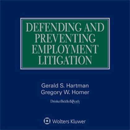 Defending and Preventing Employment Litigation, 2017 Edition
