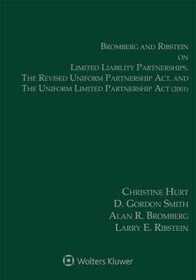 Bromberg and Ribstein on LLPs, the Revised Uniform Partnership Act, and the Uniform Limited Partnership Act, 2018 Edition