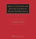 Sweet on Construction Industry Contracts: Major AIA Documents, Seventh Edition