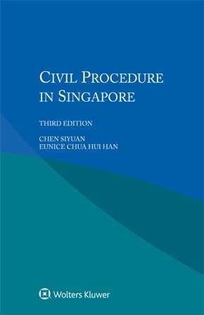 Civil Procedure in Singapore, Third edition by CHEN