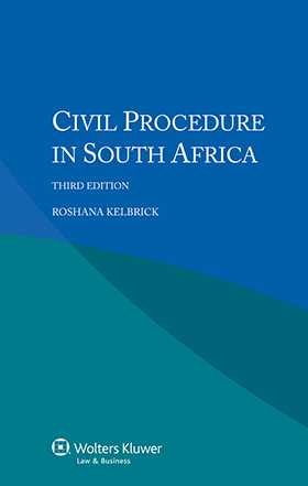Civil Procedure in South Africa. Third Edition