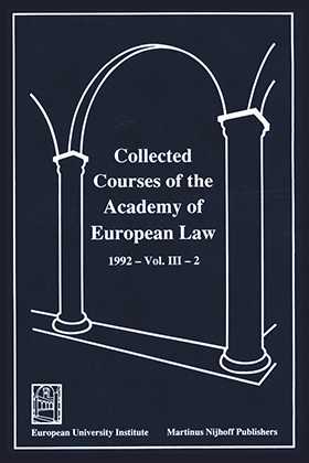 Collected Courses of the Academy of European Law/ Recueil des cours de l'Académie de droit européen (Vol.III, Book 2) Collected Courses of the Academy of European Law/ Recueil des cours de l'Académie de droit européen (Vol.III, Book 2)