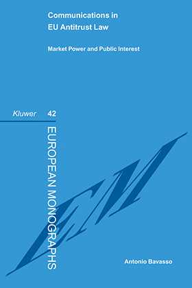 Communications in EU Antitrust Law: Market Power and Public Interest by Antonio Bavasso