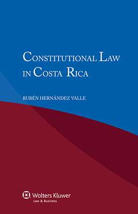 Constitutional Law in Costa Rica by Ruben Hernandez Valle