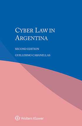 Cyber Law in Argentina, Second Edition