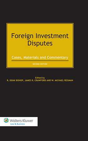 Foreign Investment Disputes: Cases Materials and Commentary - Second Edition by
