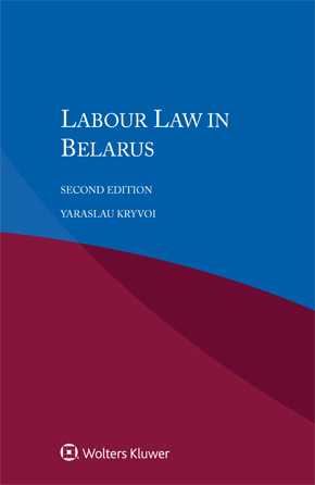 Labour Law in Belarus, Second edition by KRYVOI
