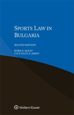 Sports Law in Bulgaria, Second edition by KOLEV