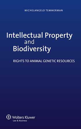 Intellectual Property and Biodiversity. Rights to Animal Genetic Resources by Michelangelo Temmerman