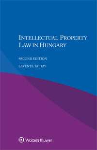 Intellectual Property Law in Hungary, 2nd edition
