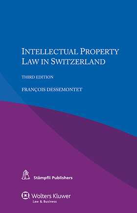 Intellectual Property Law in Switzerland. Third Edition