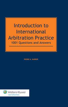 Introduction to International Arbitration Practice. 1001 Questions and Answers