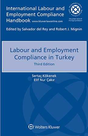 Labour and Employment Compliance in Turkey, Third edition by CAKIR