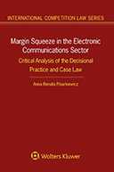 Margin Squeeze in the Electronic Communications Sector: Critical Analysis of the Decisional Practice and Case Law by PISARKIEWICZ