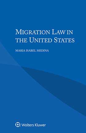 Migration Law in the United States by Maria Isabel Medina