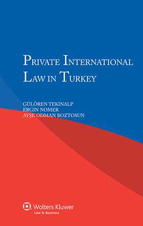 Private International Law in Turkey by G. Tekinalp, E. Nomer, A. Odman Boztosun