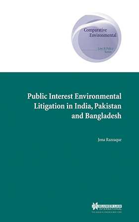 Public Interest Environmental Litigation in India, Pakistan and Bangladesh Public Interest Environmental Litigation in India, Pakistan and Bangladesh