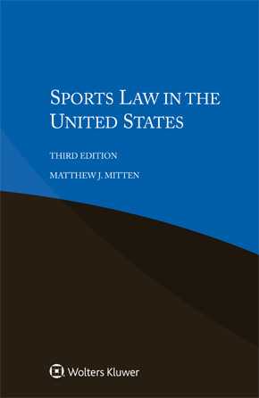 Sports Law in the United States, Third Edition by MITTEN