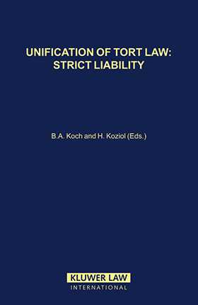 Unification of Tort Law: Strict Liability by Bernhard A. Koch