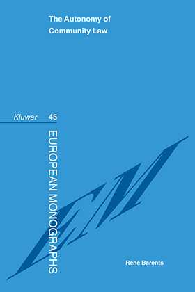 The Autonomy Of Community Law by Rene Barents