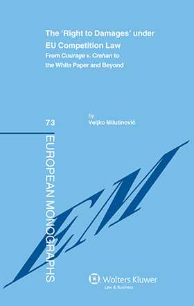The 'Right to Damages' under EU Competition Law. From Courage v. Crehan to the White Paper and Beyond