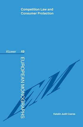 Competition Law and Consumer Protection by Katalin Judit Cseres