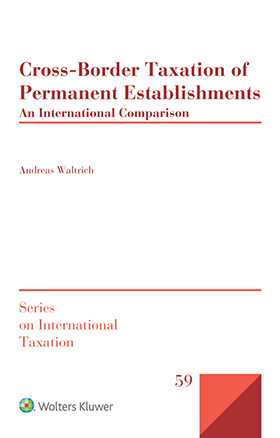Cross-Border Taxation of Permanent Establishments: An International Comparison