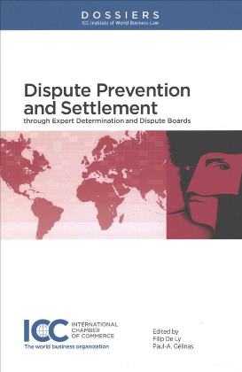 Dispute Prevention and Settlement Through Expert Determination and Dispute Boards
