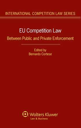 EU Competition Law. Between Public and Private Enforcement