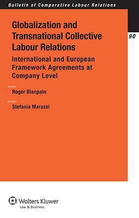 Globalization and Transnational Collective Labour Relations. International and European Framework Agreements at Company Level
