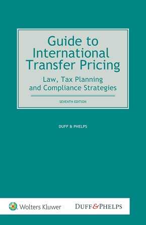Guide to International Transfer Pricing. Law, Tax Planning and Compliance Strategies, Seventh Edition by DUFF