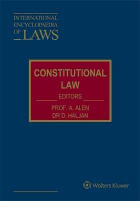 International Encyclopaedia of Laws: Constitutional Law