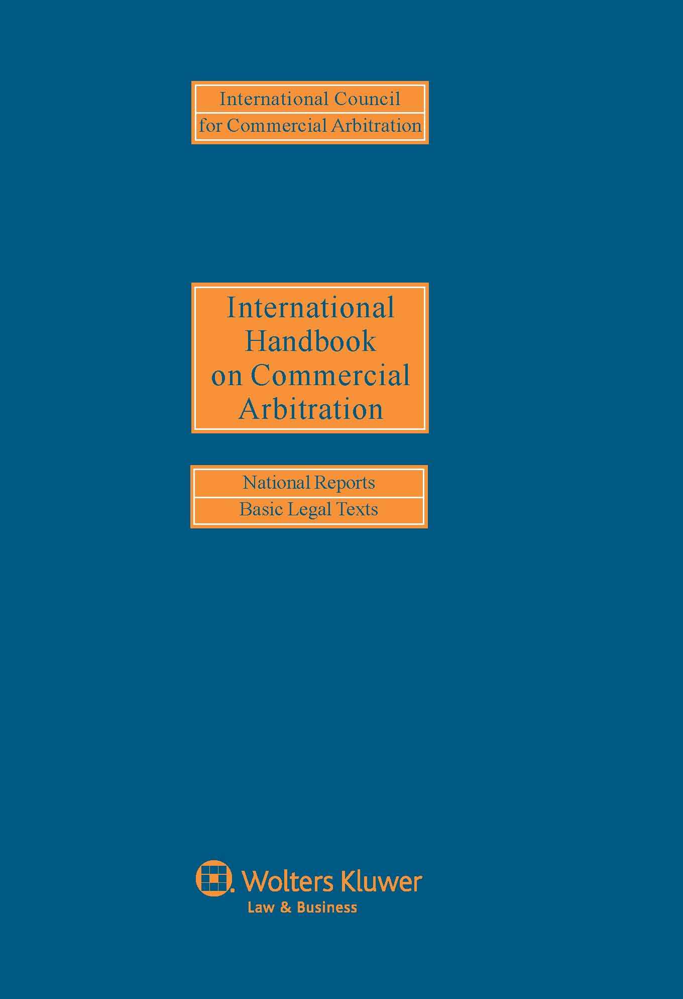 International Handbook on Commercial Arbitration: National Reports and Basic Legal Texts
