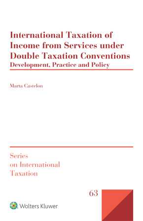 International Taxation of Income from Services under Double Taxation Conventions: Development, Practice and Policy by MARTA