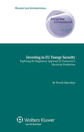 Investing in EU Energy Security: Exploring the Regulatory Approach to Tomorrow's Electricity Production by