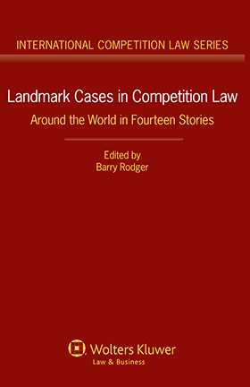 Landmark Cases in Competition Law. Around the World in Fourteen Stories