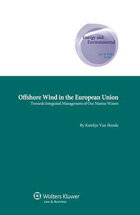 Offshore Wind in the European Union.Towards Integrated Management of our Marine Waters by Katelijn van Hende