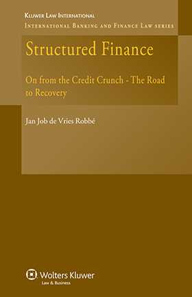 Structured Finance, On from the Credit Crunch: The Road to Recovery by Jan Job de Vries Robbe
