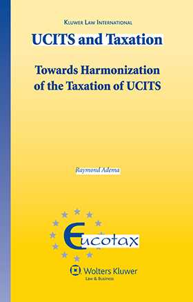 UCITS and Taxation. Towards the Harmonization of the Taxation of UCITS by Raymond P.C. Adema