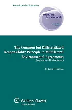 The Common but Differentiated Responsibility Principle in Multilateral Environmental Agreements: Regulatory and Policy Aspects
