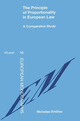 The Principle of Proportionality in European Law, A Comparative Study