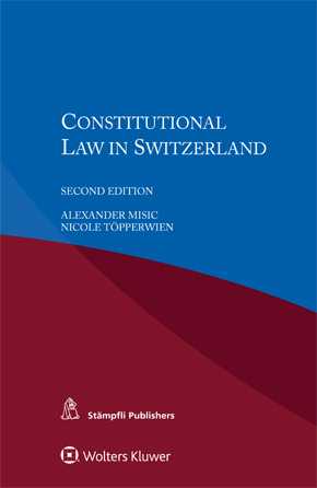 Constitutional Law in Switzerland, Second edition by MISIC
