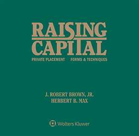 Raising Capital: Private Placement Forms & Techniques, Third Edition