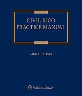 Civil RICO Practice Manual, Third Edition