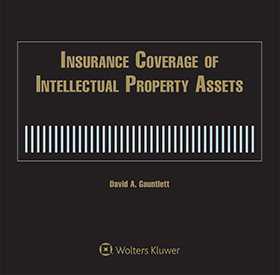 Insurance Coverage of Intellectual Property Assets, Second Edition